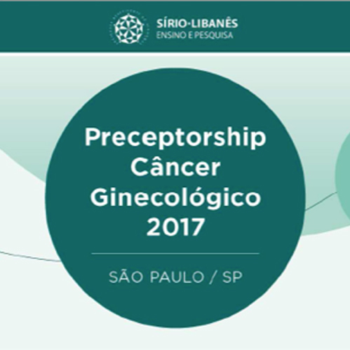 Palestras no Preceptorship 2017 sobre Câncer Ginecológico no Hospital Sírio Libanês.